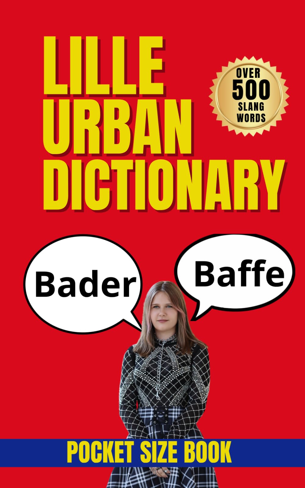 Bordeaux Urban Dictionary: 500 Essential Slang Words to Understand Modern Spoken French (Urban Slang Dictionary)