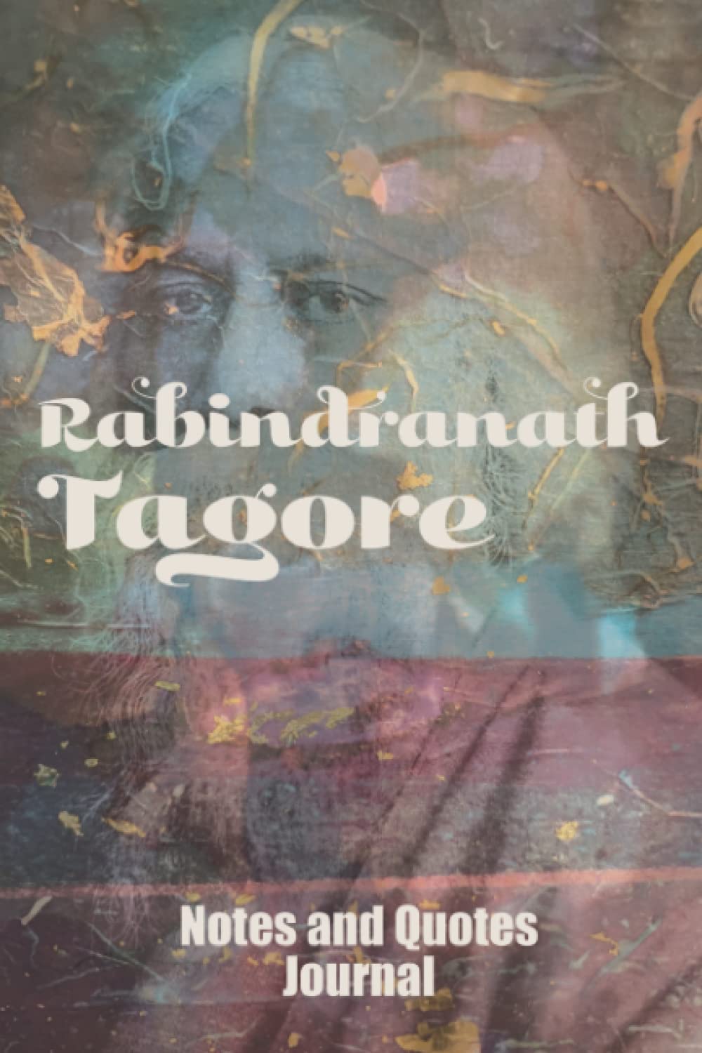 Rabindranath Tagore Notes and Quotes Journal