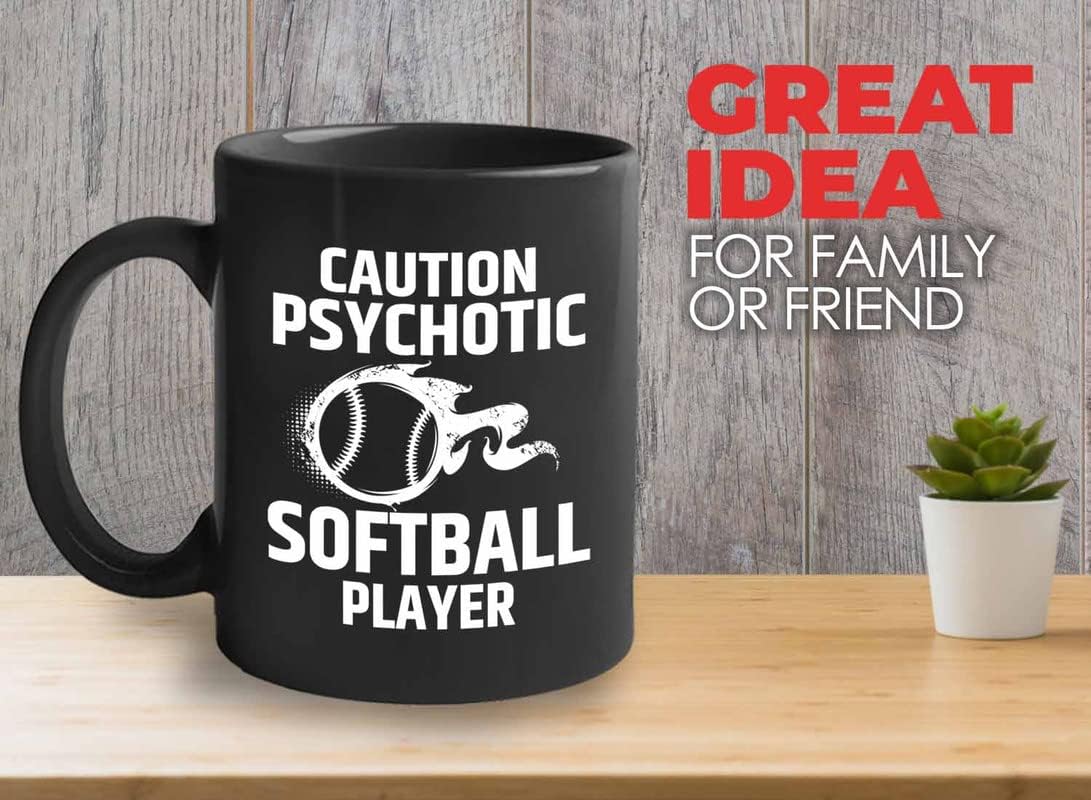 Bubble Hugs Softball Coffee Mug 11oz Black - Caution Psyehotic Softball Player - Softball Coach Pitcher Catcher Baseball Pro Player Teammate Baseman Field Sport Fastpitch