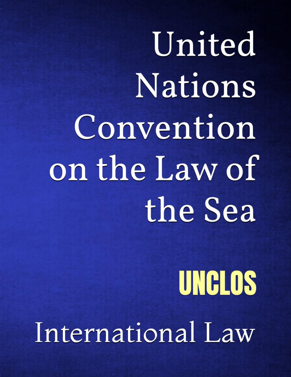 United Nations Convention on the Law of the Sea: UNCLOS
