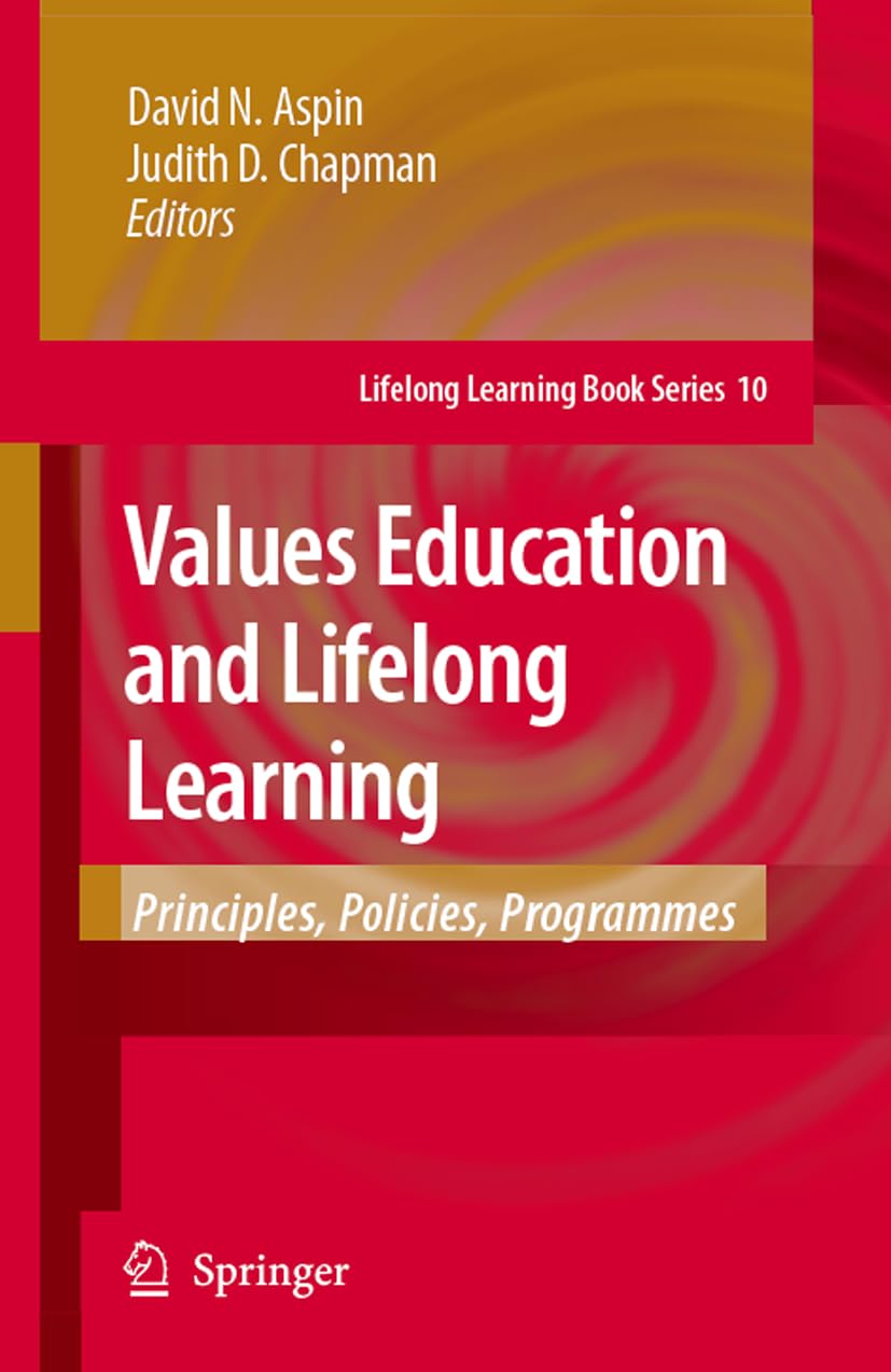 Values Education and Lifelong Learning: Principles, Policies, Programmes: 10 (Lifelong Learning Book Series)