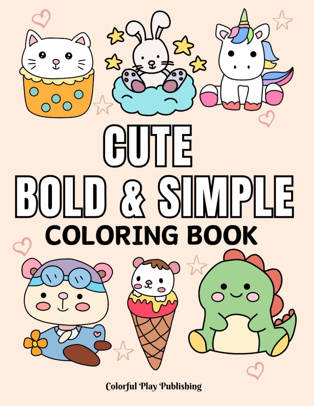 Cute Bold and Simple Coloring Book for Kids: 50 Cute and Fun Designs to Color