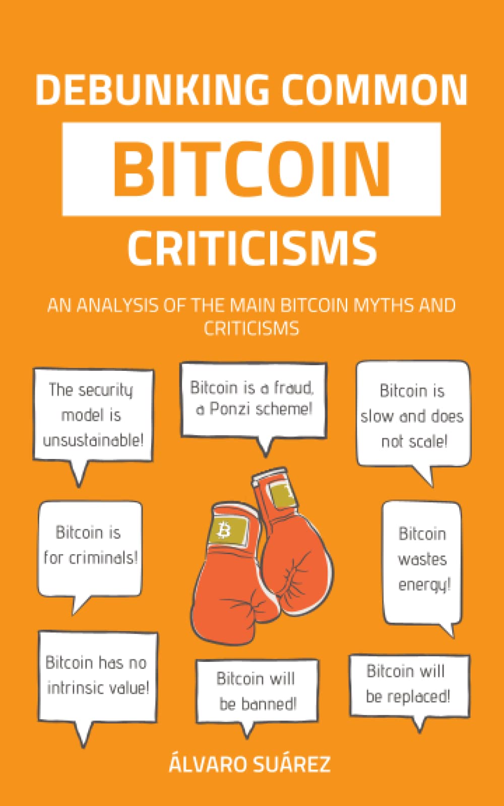 Debunking Common Bitcoin Criticisms : Suárez, Álvaro: Amazon.sg: Books