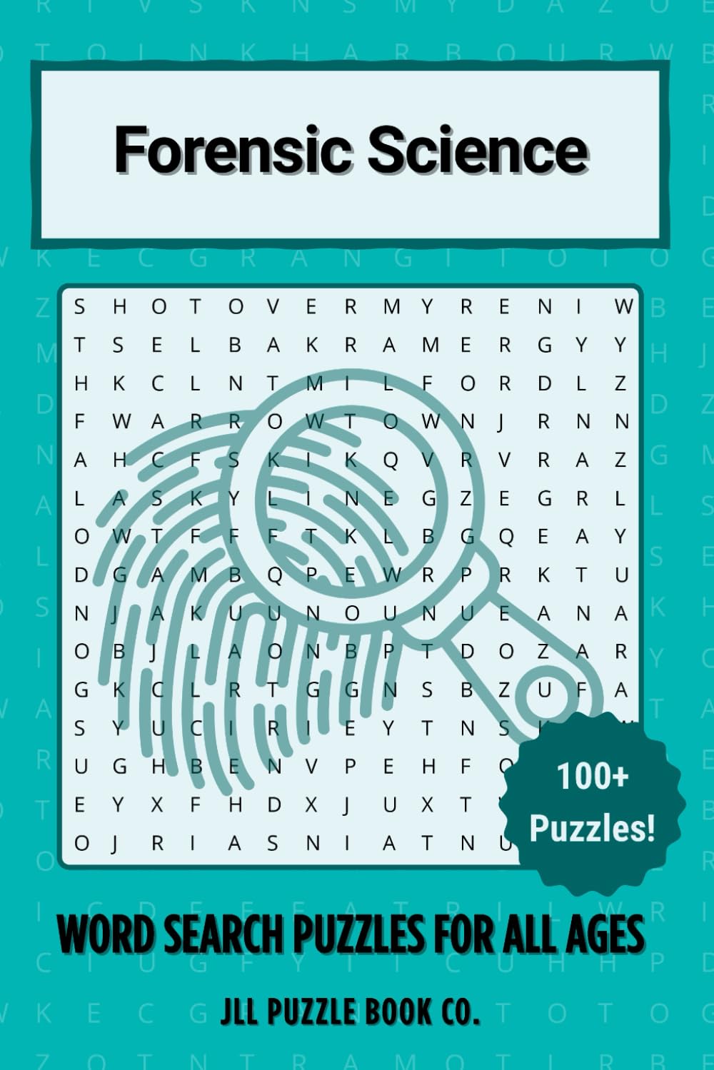Forensic Science Word Search Puzzle Book: 100+ Puzzles on Crime Scene Investigation, DNA Analysis, Criminalistics, and Forensic Terminology for Brain ... Fun Learning (Crime Word Search Puzzle Books)