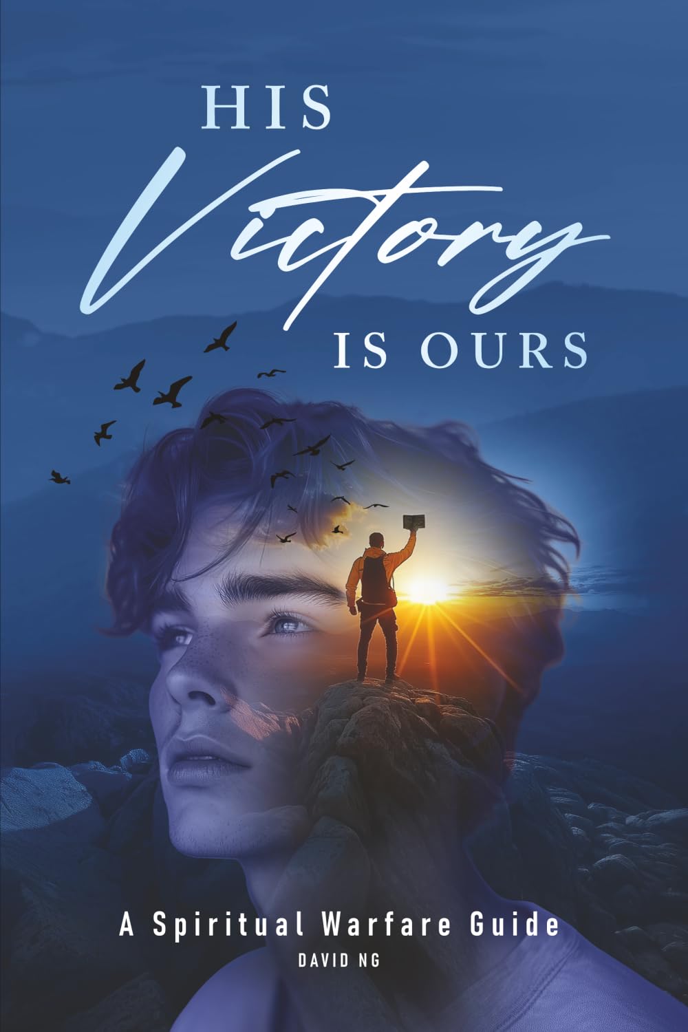 His Victory Is Ours: A Spiritual Warfare Guide