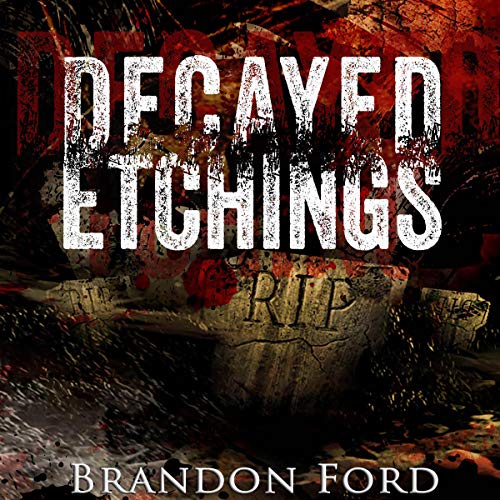 Decayed Etchings by Brandon Ford episode artwork