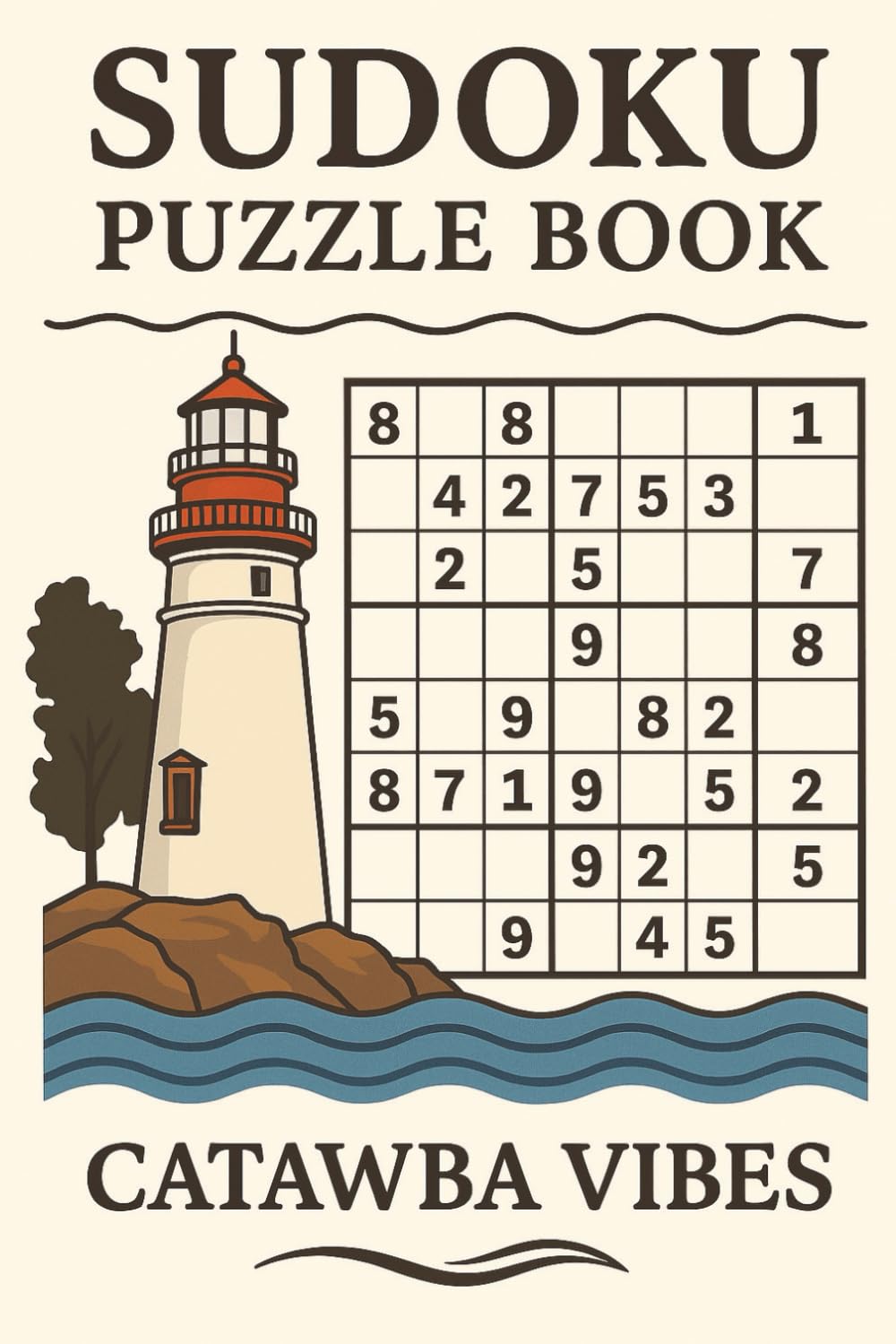 Catawba Vibes Lighthouse Sudoku Puzzle Book (Catawba Vibes Puzzle Book Series)
