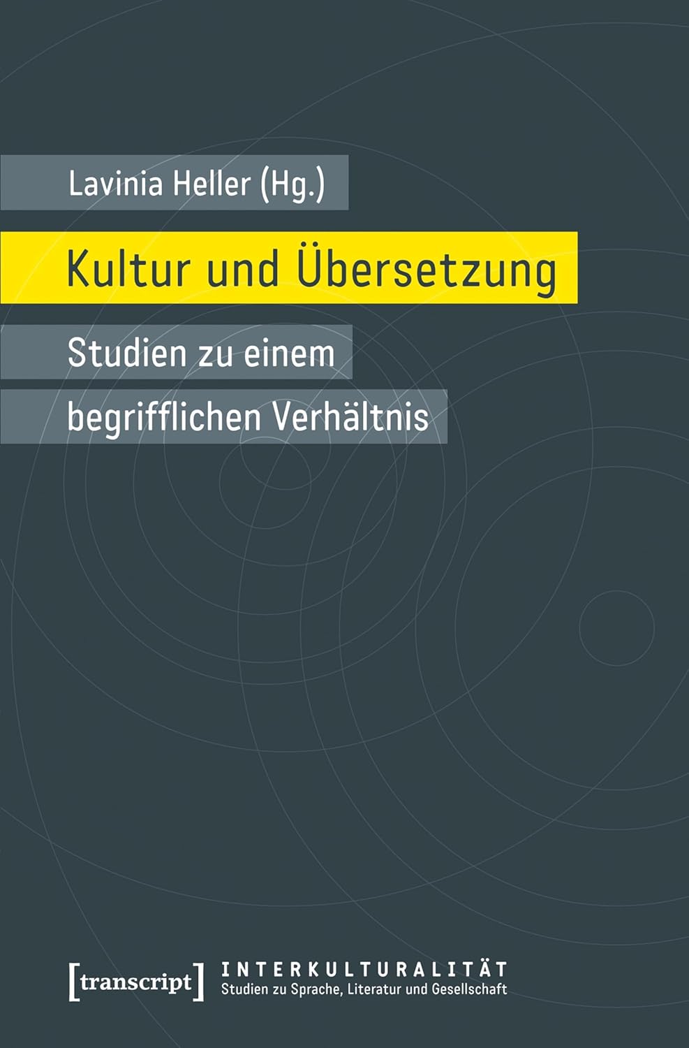 Kultur und Übersetzung: Studien zu einem begrifflichen Verhältnis (Interkulturalität. Studien zu Sprache, Literatur und Gesellschaft 8) (German Edition)      [Print Replica] Kindle Edition