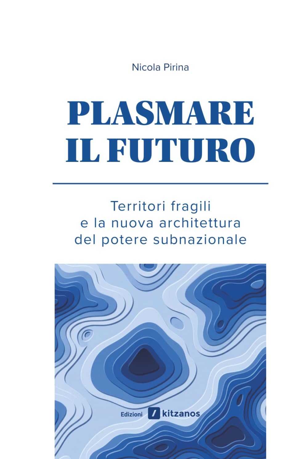 Plasmare il futuro: Territori fragili e la nuova architettura del potere subnazionale