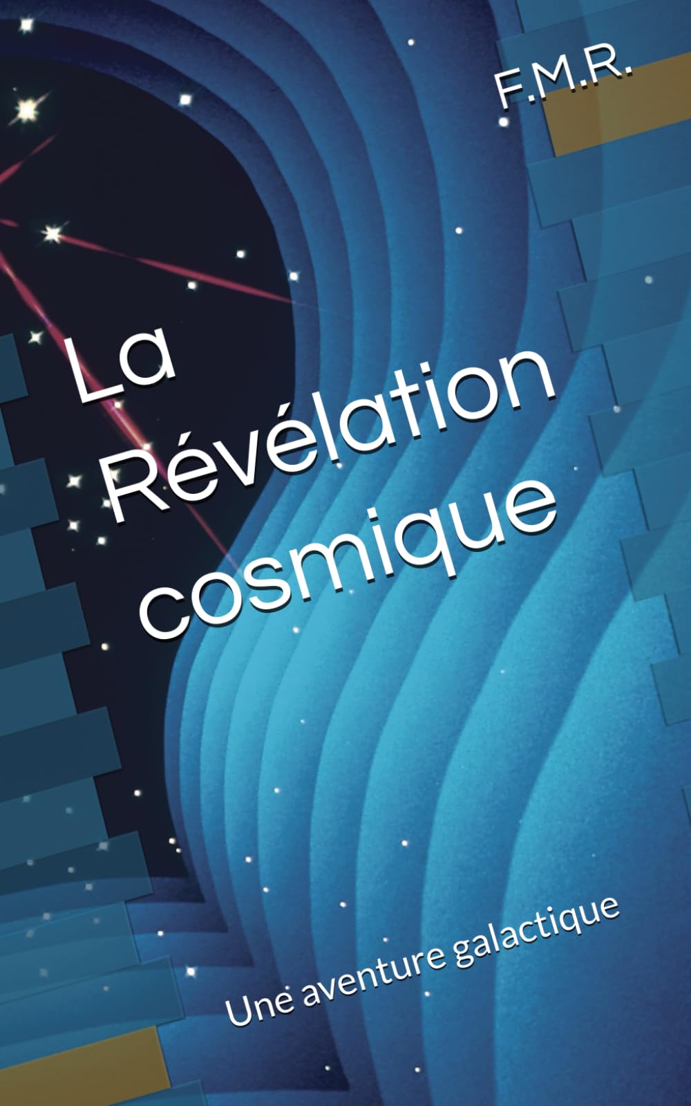 La Révélation cosmique: Une aventure galactique (Aventures galactiques)