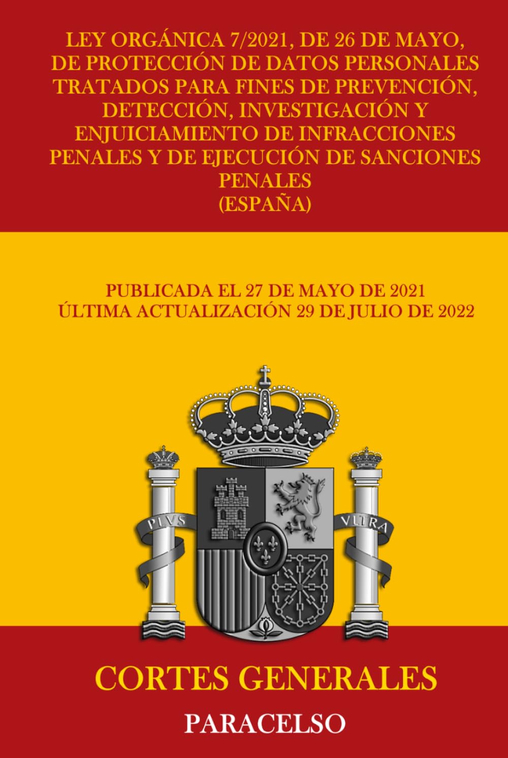 Ley Orgánica 7/2021, de 26 de mayo, de protección de datos personales tratados para fines de prevención, detección, investigación y enjuiciamiento de infracciones penales y de ejecución de sancione...