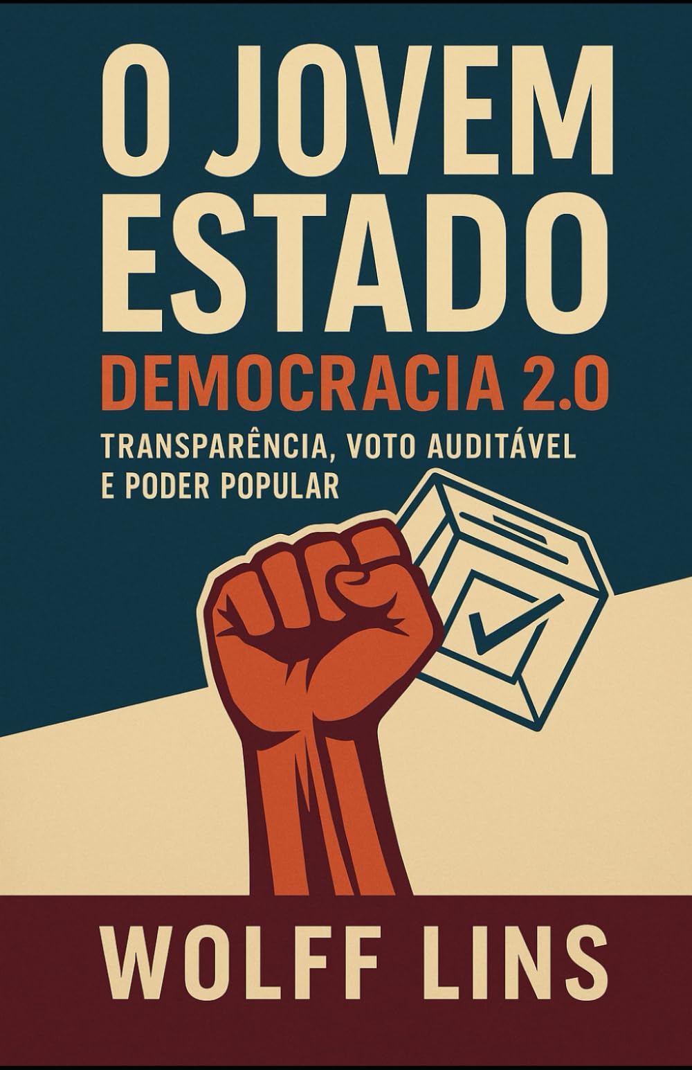 O Jovem Estado; Como reconstruir a sociedade através da descentralização, da responsabilidade individual e da nova ética pública.: Democracia 2.0; O ... o mundo ao seu verdadeiro dono: o cidadão.