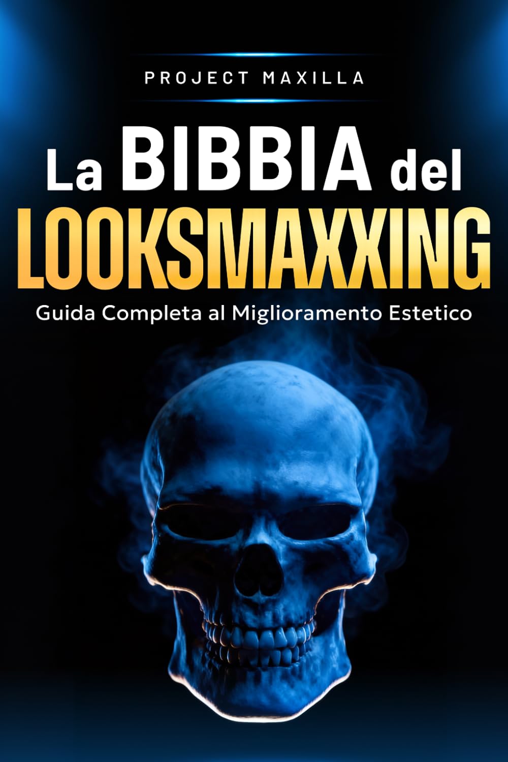 La Bibbia Del Looksmaxxing: Guida Completa al Miglioramento Estetico