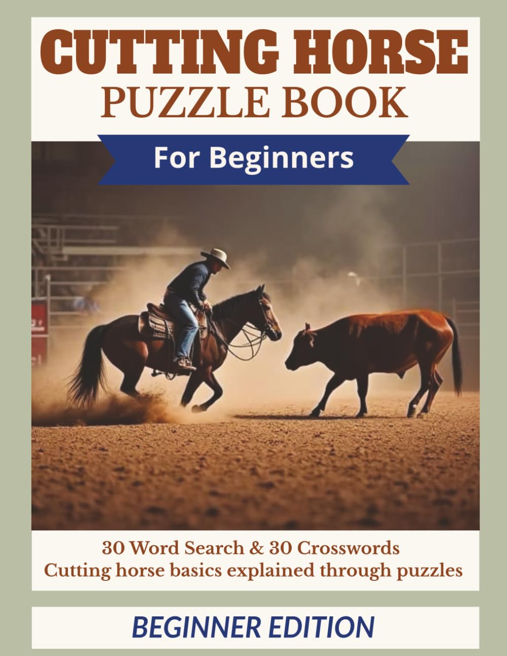 Cutting Horse Puzzle Book: Beginner Edition: Easy Word Searches & Crosswords | Cutting Horse Basics, Cow Reading, Arena Terms | Large Print