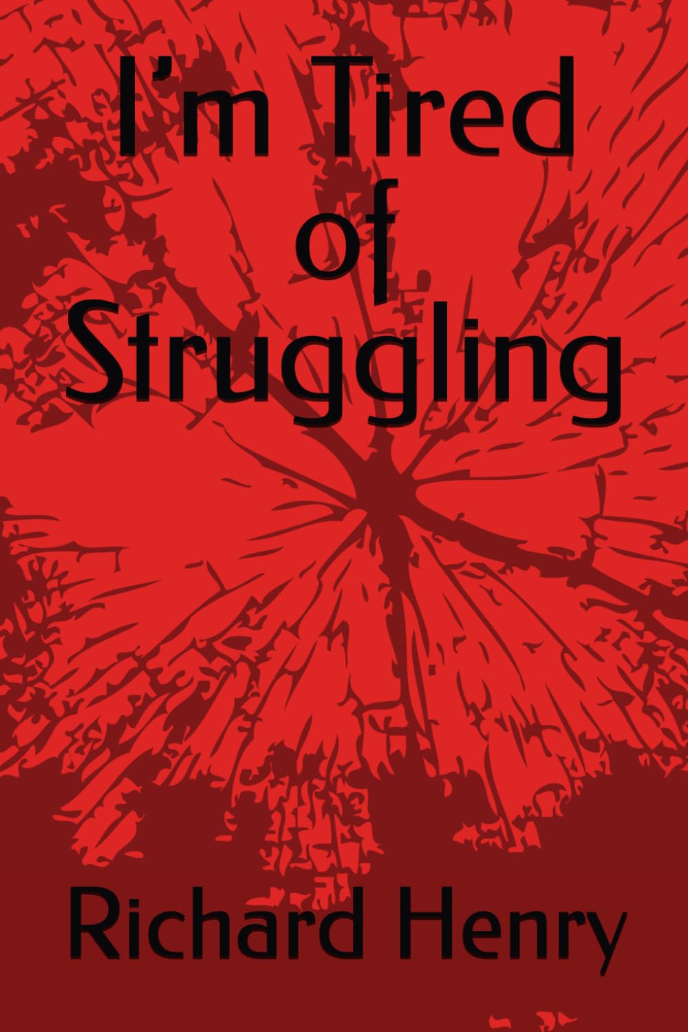 I’m Tired of Struggling