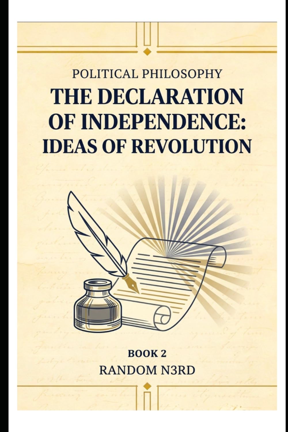 Declaration of Independence: Ideas of Revolution (Political Philosophy for Citizens)