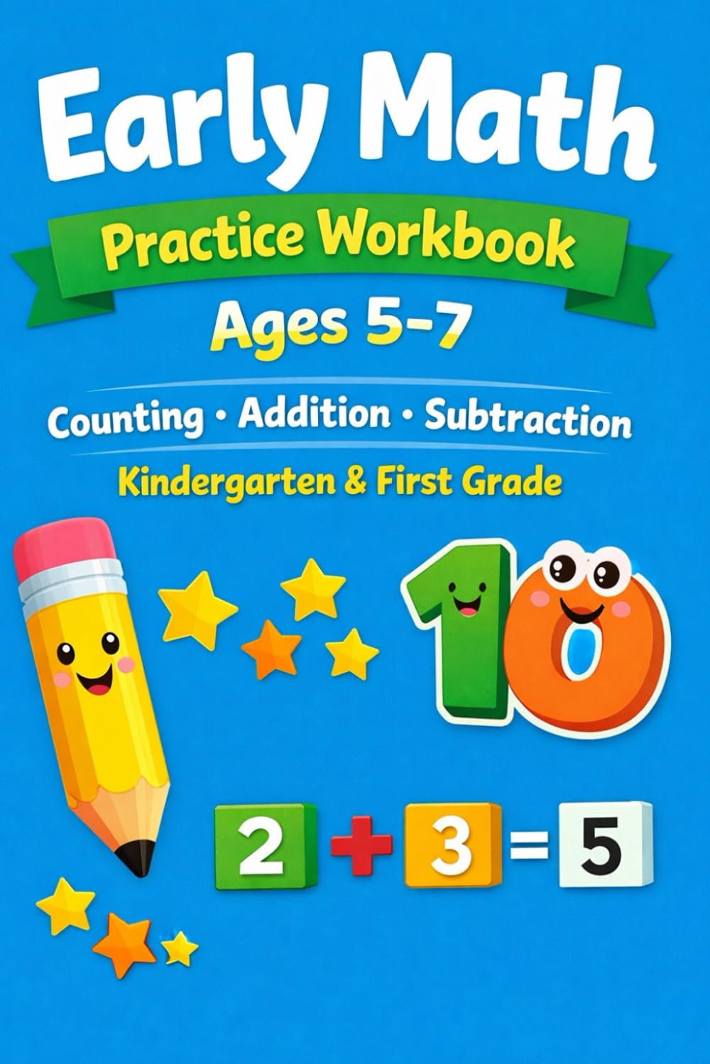 Early Math Practice Workbook for Kids Ages 5–7