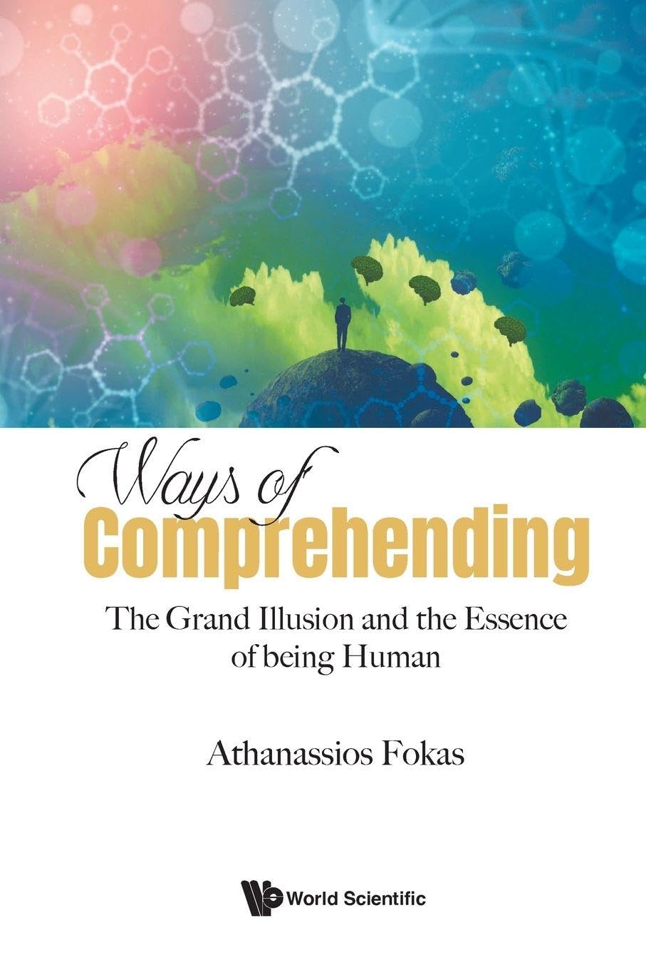 Ways Of Comprehending: The Grand Illusion And The Essence Of Being Human