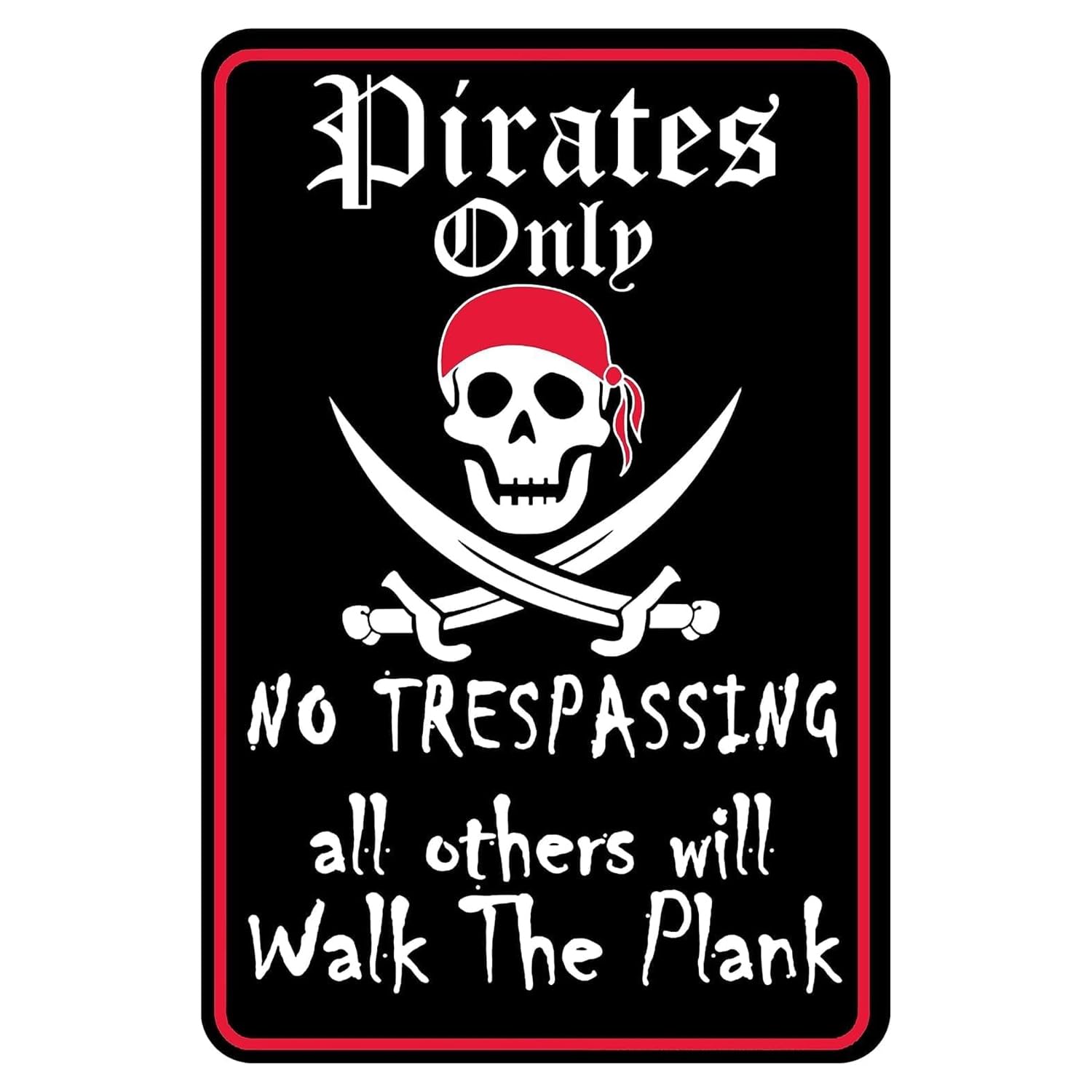 Halloween Decorations Pirate Metal Sign Pirates Only No Trespassing, All Others Walk The Plank! Spooky Skull and Crossbones Black Warning Plaque, House, Party, Indoor Outdoor Halloween Decor Prop