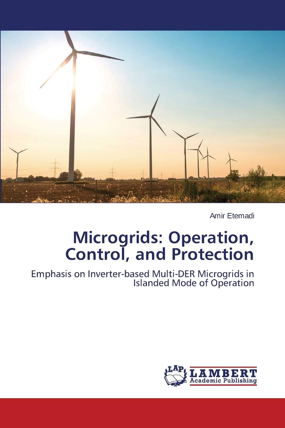 Microgrids: Operation, Control, and Protection: Emphasis on Inverter ...