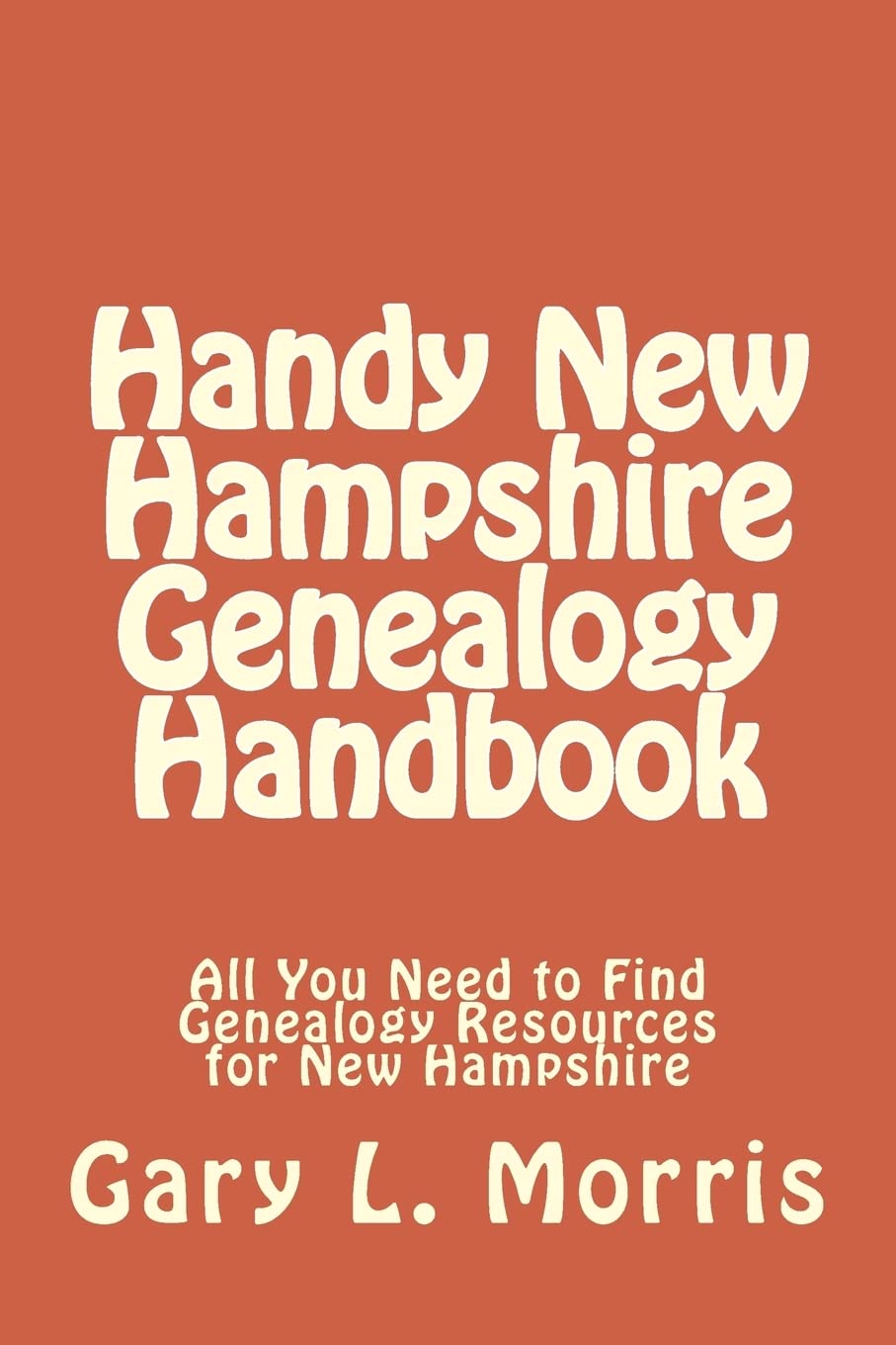 Handy New Hampshire Genealogy Handbook: All You Need to Find Genealogy Resources for New Hampshire