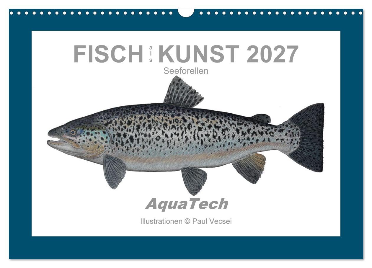 Fisch als Kunst 2027: Seeforellen (Wandkalender 2027 DIN A3 quer), CALVENDO Monatskalender: Mit 13 wissenschaftlichen Farbillustrationen (CALVENDO Tiere)