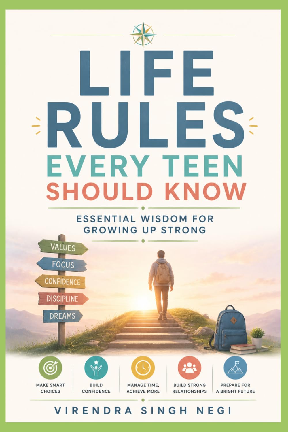 Life Rules Every Teen Should Know: Essential Wisdom for Growing Up Strong