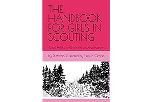 THE HANDBOOK FOR GIRLS IN SCOUTING: Good Advice to Girls in the Scouting Program