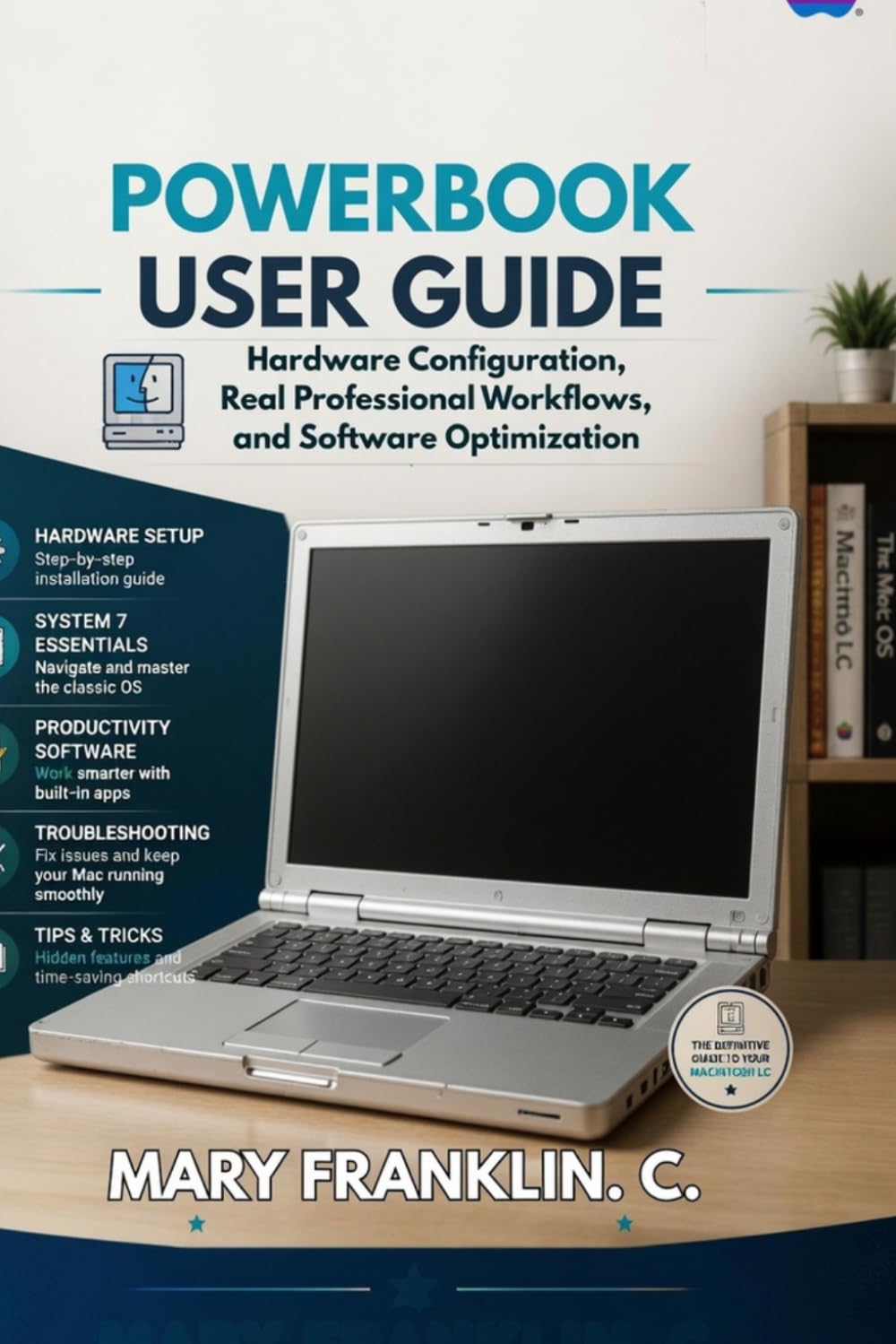 PowerBook User Guide: Hardware Configuration, Real Professional Workflows, and Software Optimization
