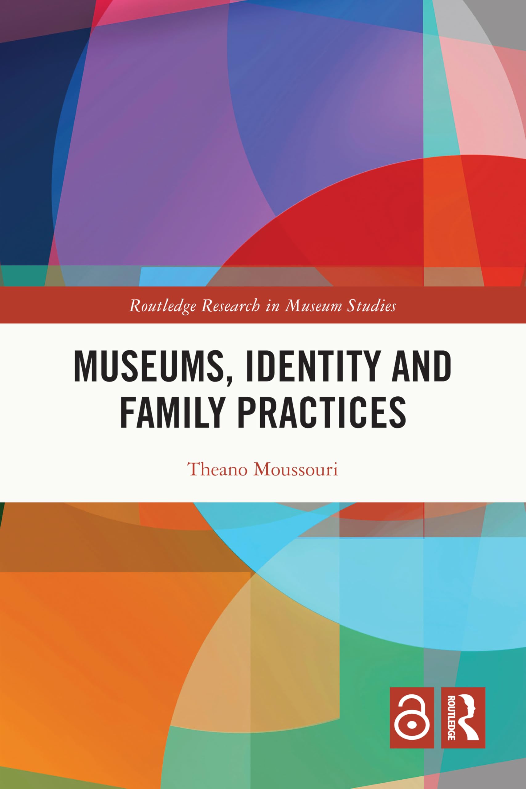 Museums, Identity and Family Practices (Routledge Research in Museum Studies)