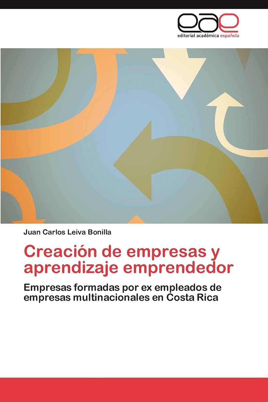 Creación de empresas y aprendizaje emprendedor: Empresas formadas por ex empleados de empresas multinacionales en Costa Rica
