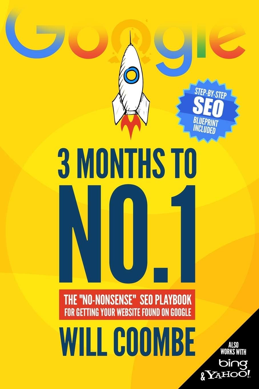 3 Months to No.1: The "No-Nonsense" SEO Playbook for Getting Your Website Found on Google Paperback – September 11, 2017