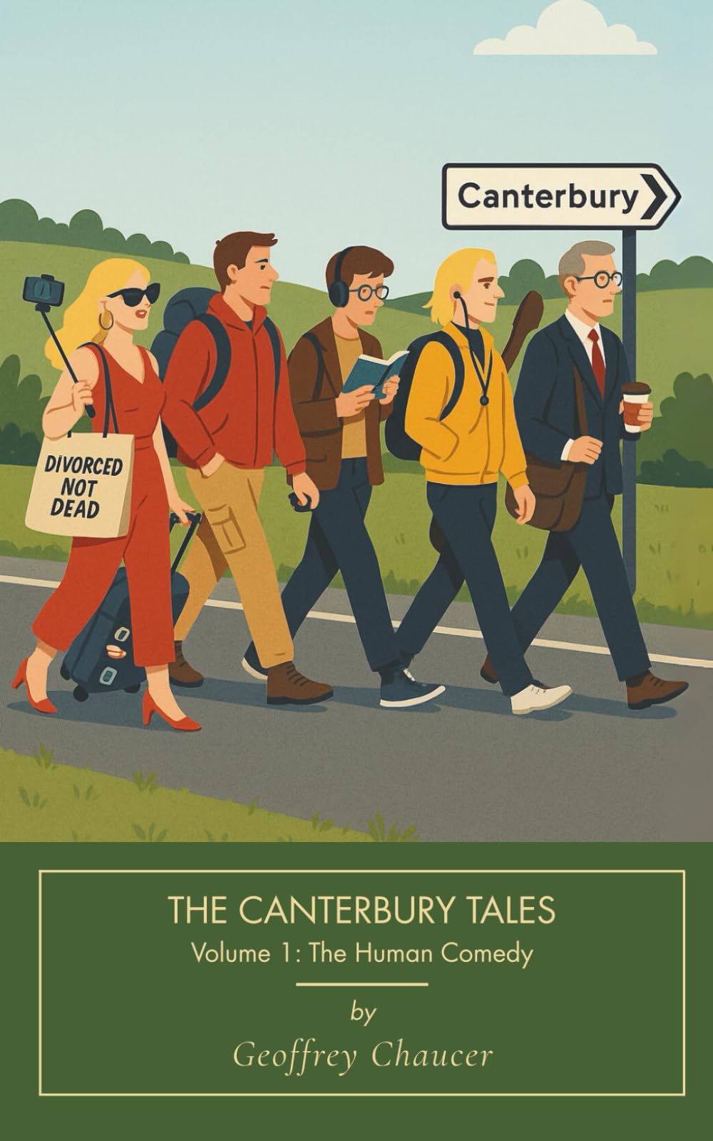 The Canterbury Tales - Volume I: The Human Comedy: in Plain English with Modern Reflections.