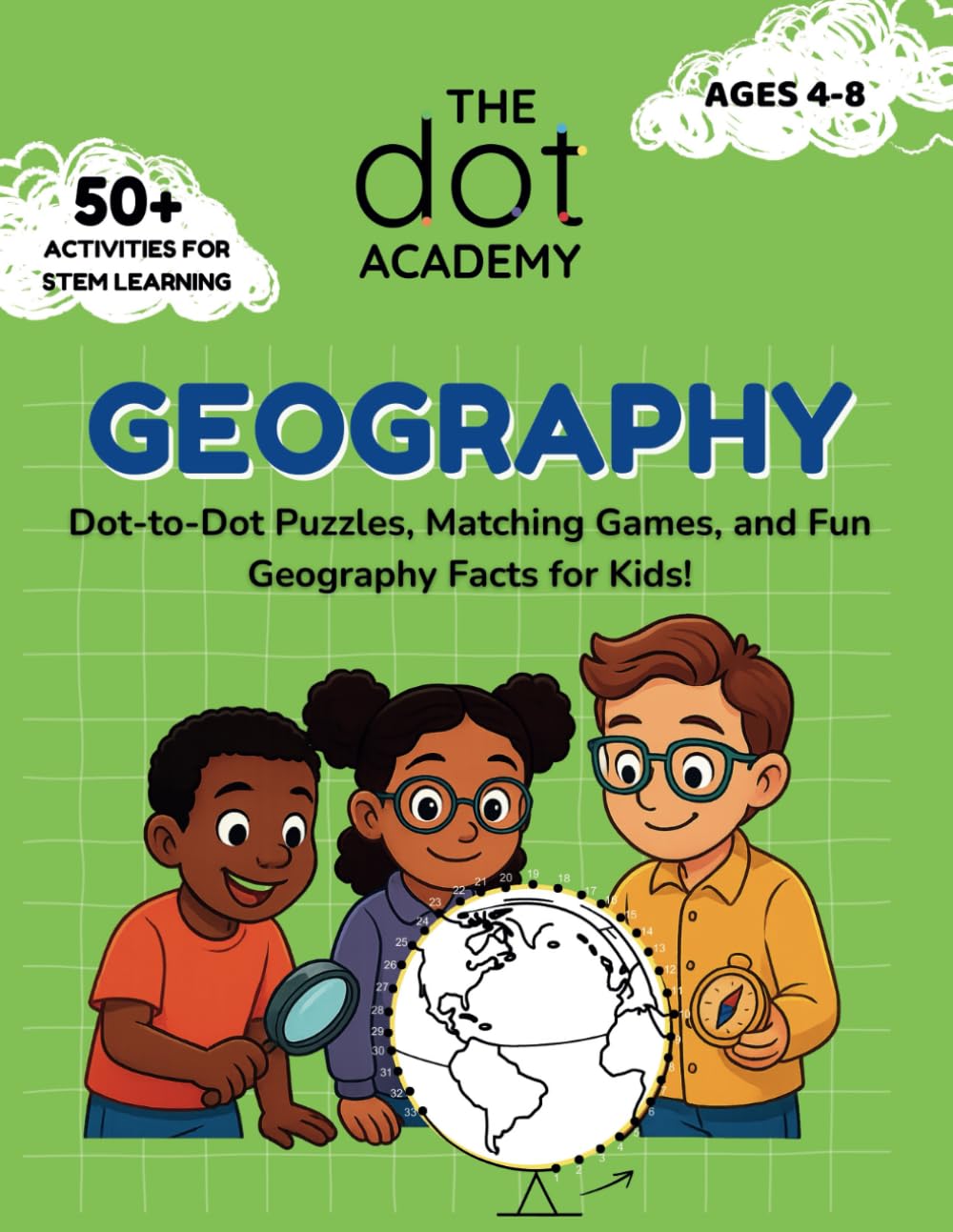 The Dot Academy: Geography: Dot-to-Dot Puzzles, Matching Games, and Fun Geography Facts for Kids!