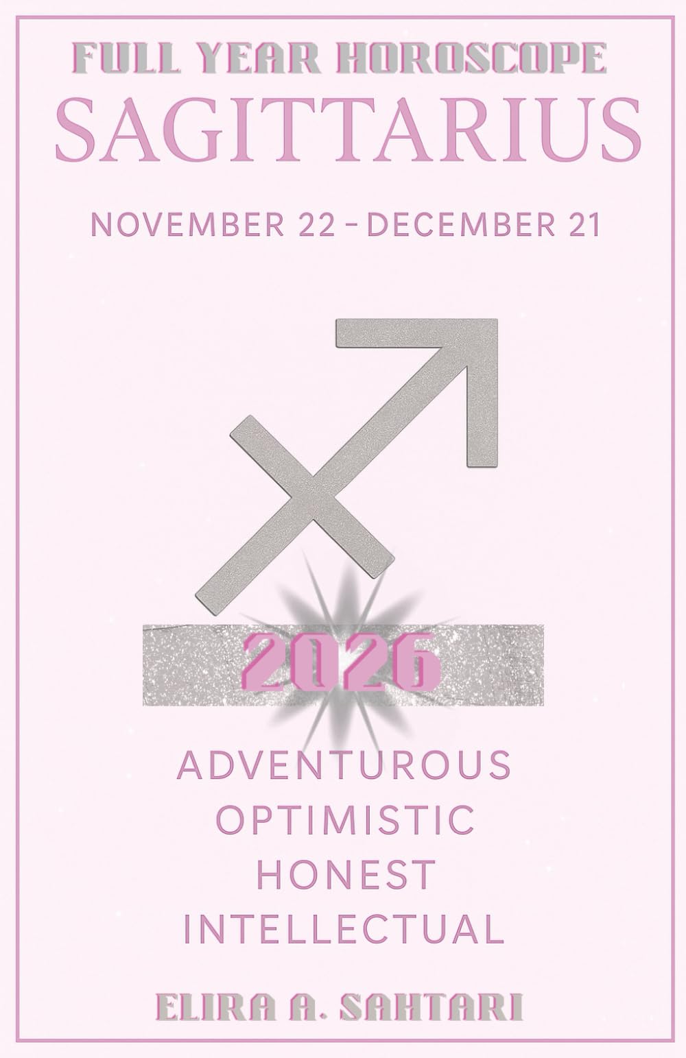 2026 SAGITTARIUS Edition, The Astro YEARBOOKS: 2026 Edition, Full Year Horoscope: 2026 Year Ahead Zodiac Forecast and Astrology Planner: Astrological Predictions and New Manifestation guide