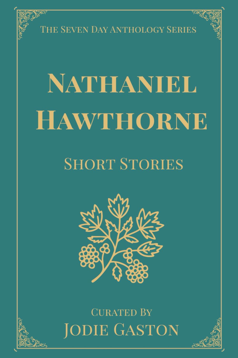 Nathaniel Hawthorne Short Stories: A Seven Day Anthology