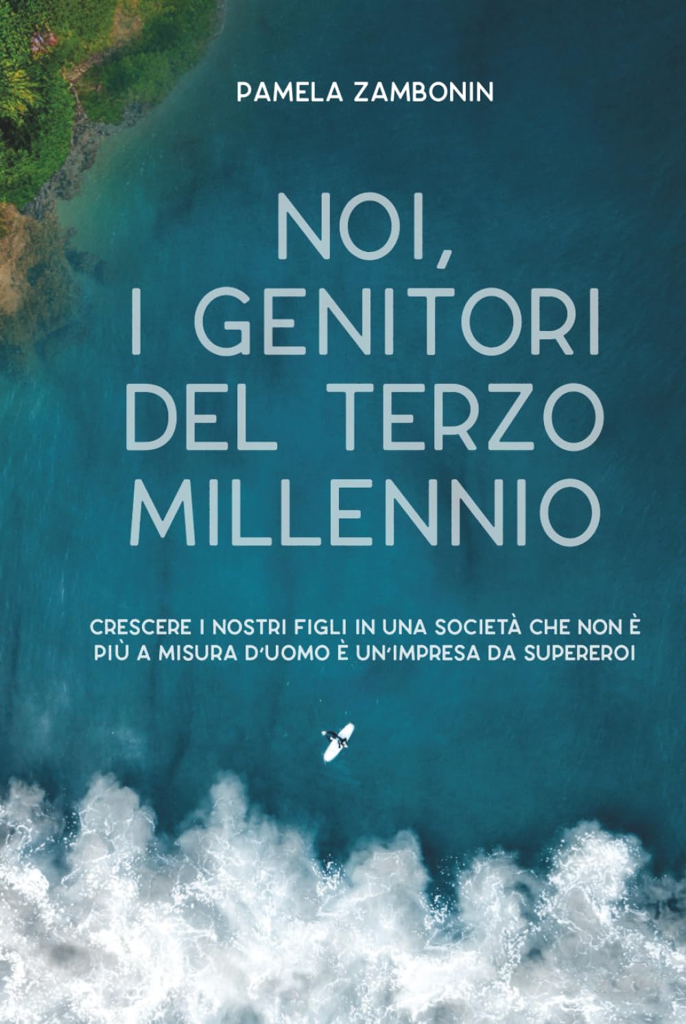 "Noi, i genitori nel terzo millennio": Crescere i nostri figli in una società che non è più a misura d'uomo è un'impresa da supereroi. (Genitorialità e dintorni)