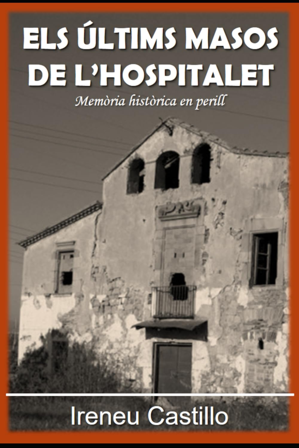Els últims masos de l'Hospitalet: Memòria històrica en perill