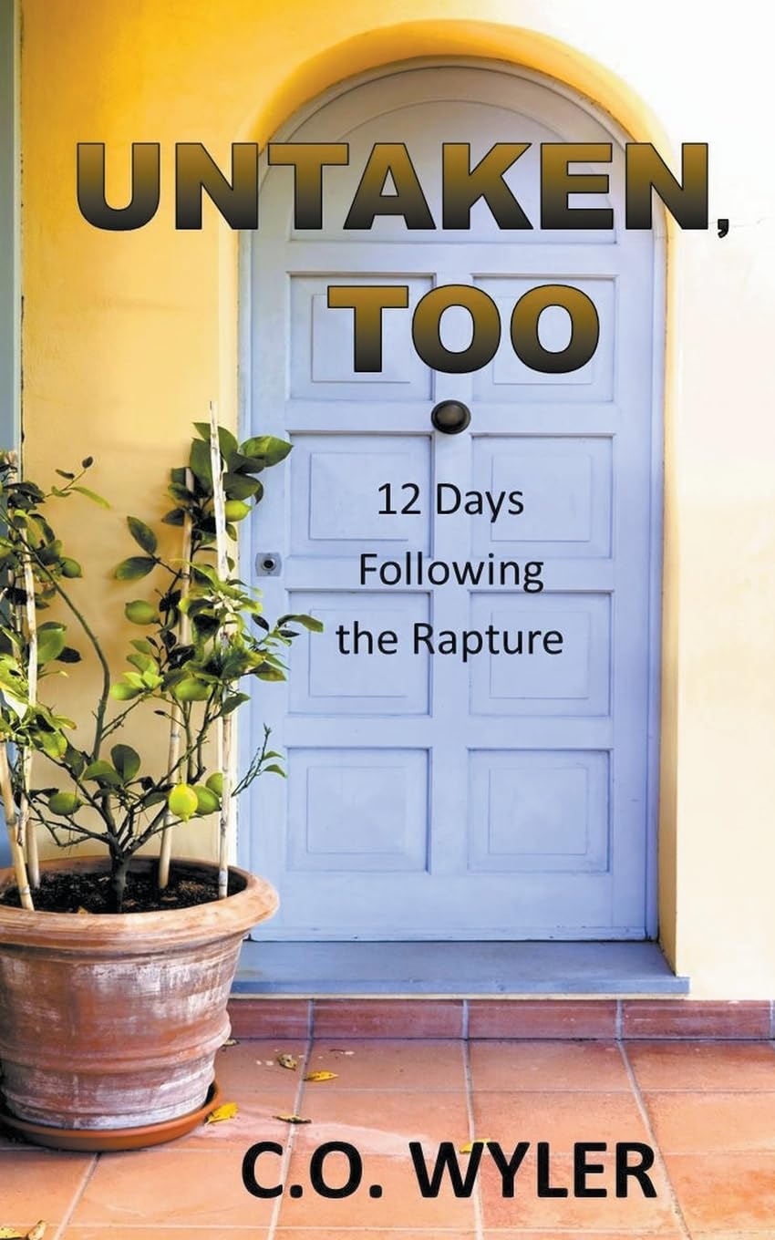 Untaken, Too: 12 Days Following the Rapture: 2 (End Times)
