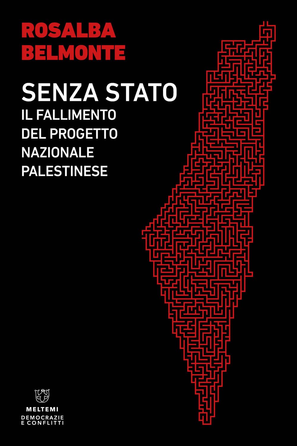 Senza Stato. Il Fallimento Del Progetto Nazionale Palestinese - 4