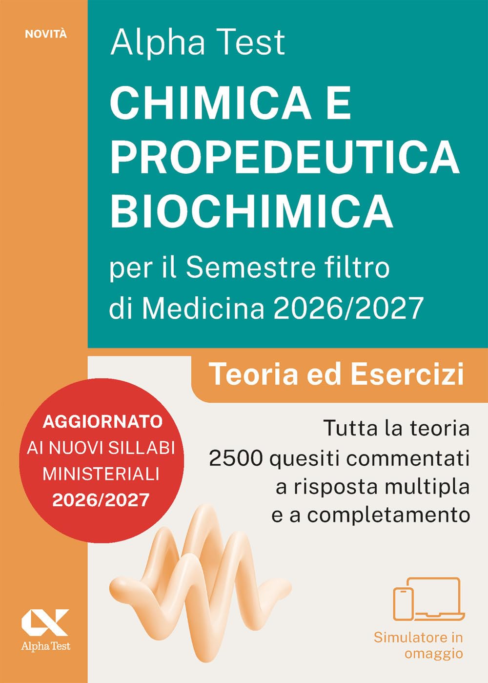Alpha Test. Chimica e propedeutica biochimica per il semestre filtro di medicina 2026-2027. Teoria ed esercizi. Con piattaforma digitale e simulatore online