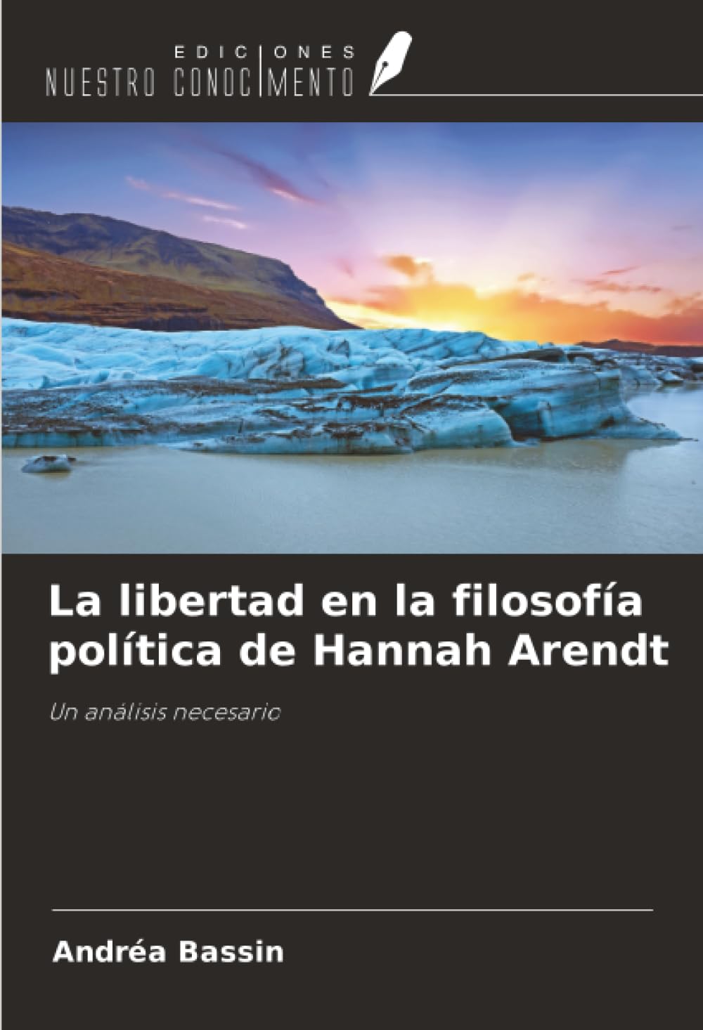 La libertad en la filosofía política de Hannah Arendt: Un análisis necesario