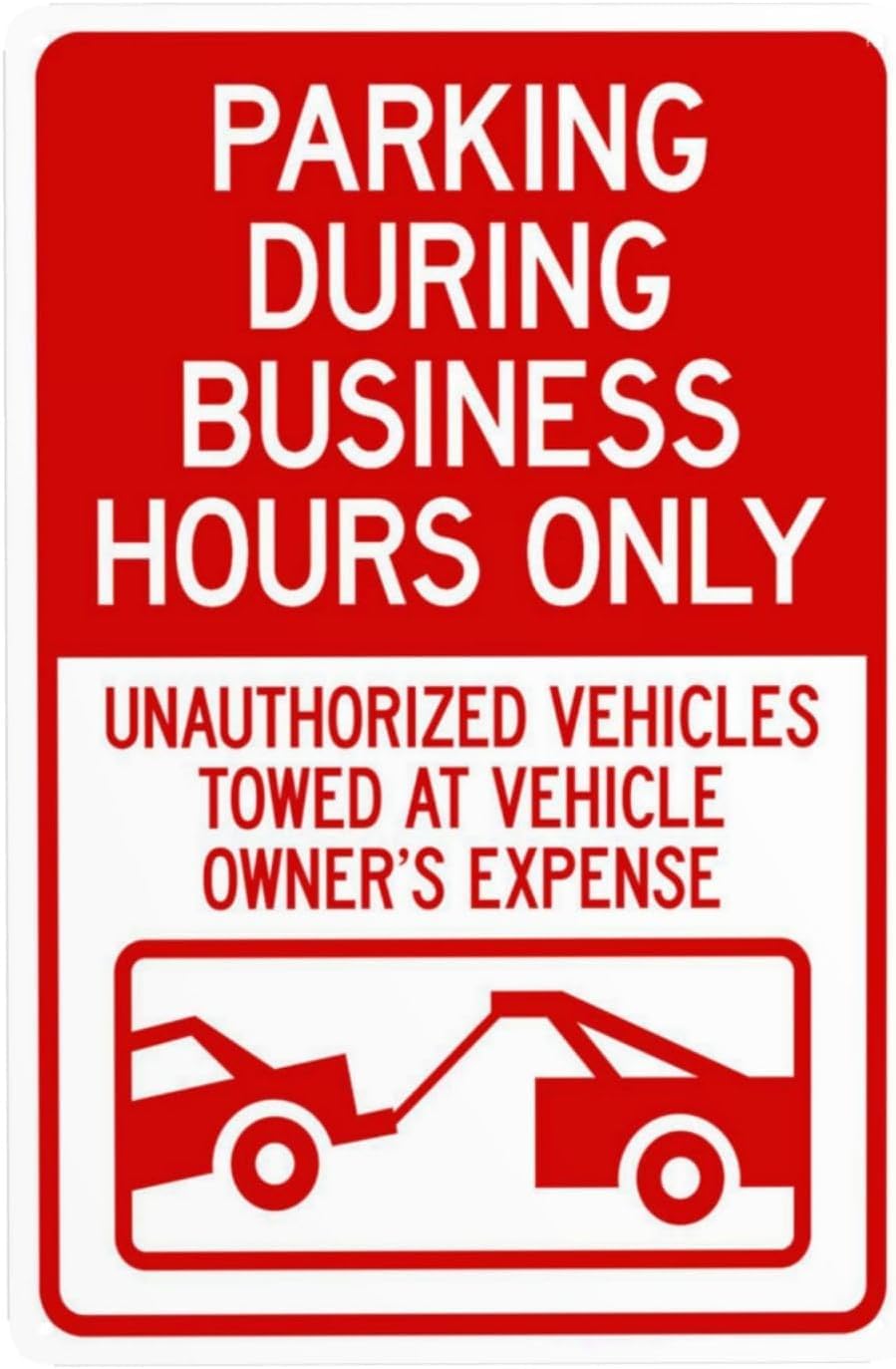 Parking During Business Hours Only Unauthorized Towed Rust Free Aluminum Sign - Vintage Caution Decor with Pre-Drilled Holes for Business Lot - 16x12 Inch​