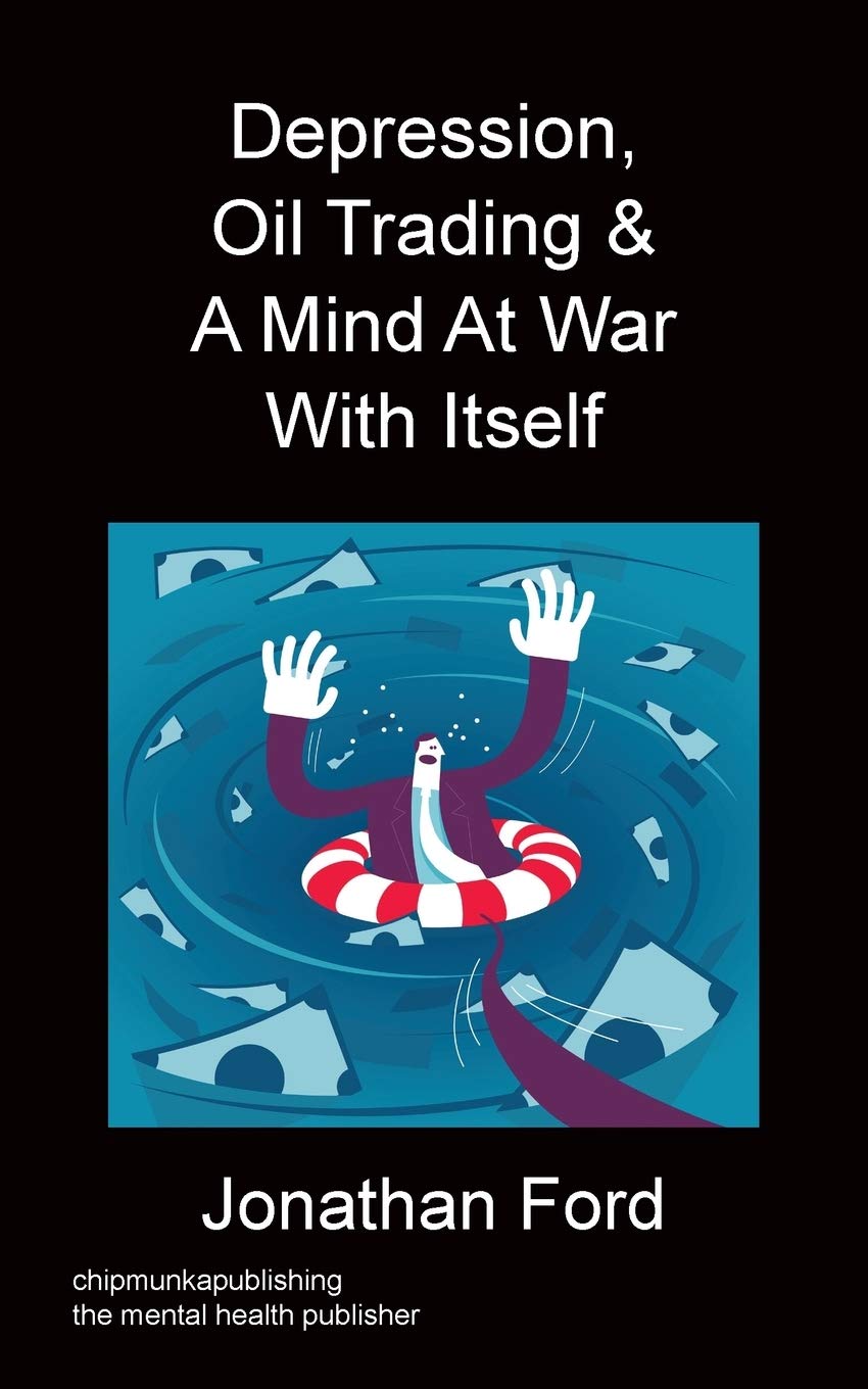 Depression, Oil Trading & A Mind At War With Itself
