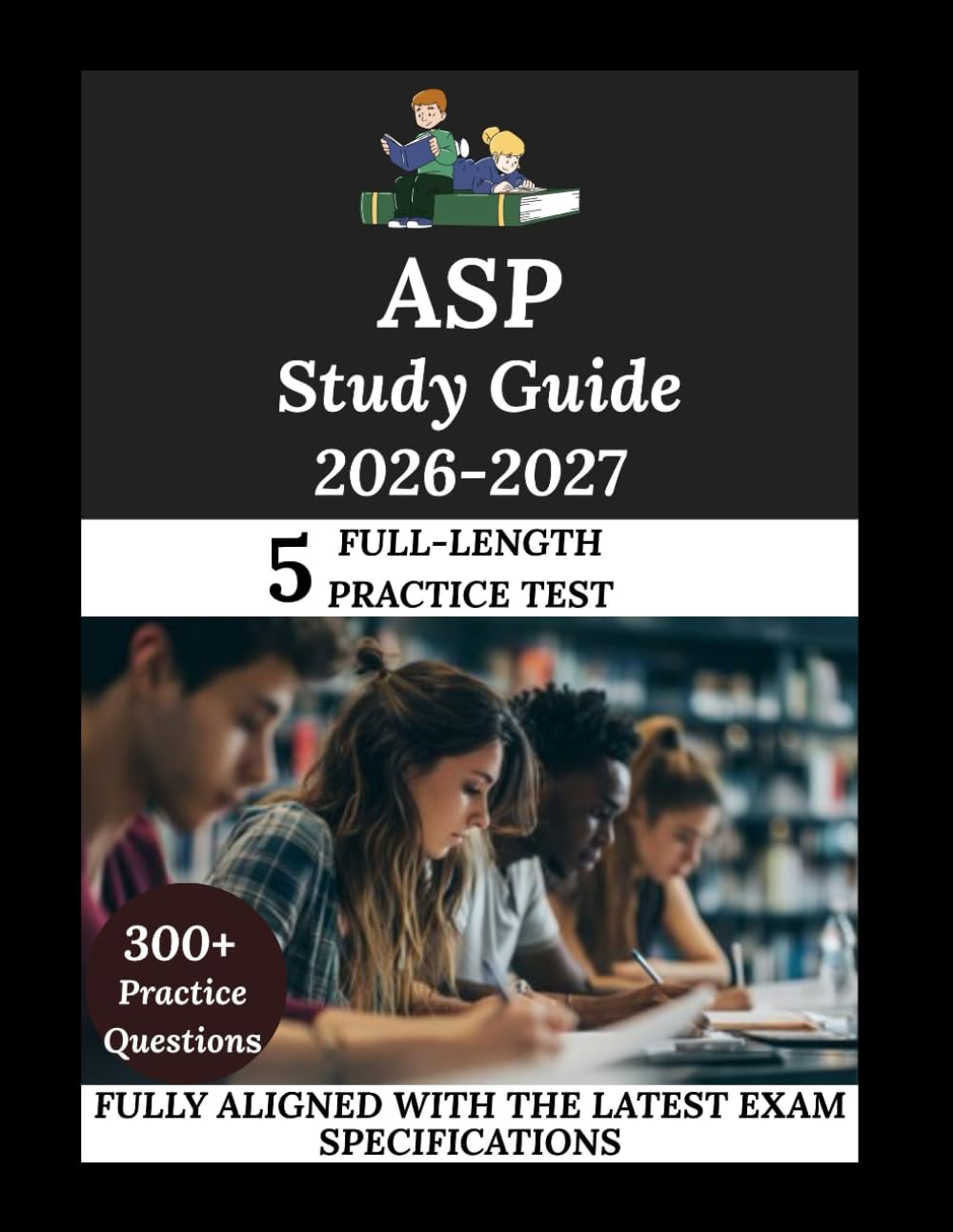 ASP Study Guide 2026-2027: Navigate. Master. Achieve.