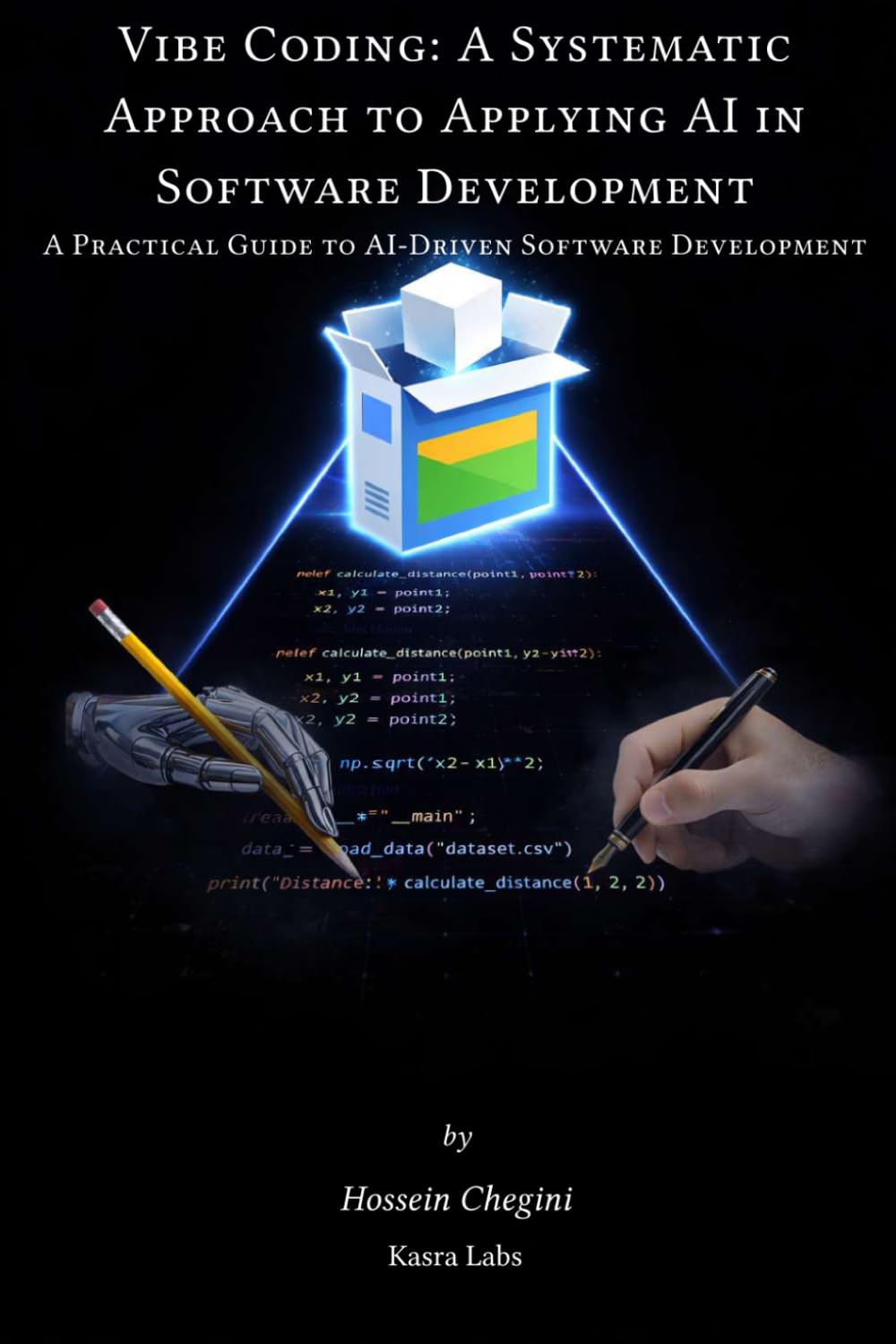 Vibe Coding: A Systematic Approach to Applying AI in Software Development: A Practical Guide to AI-Driven Software Development