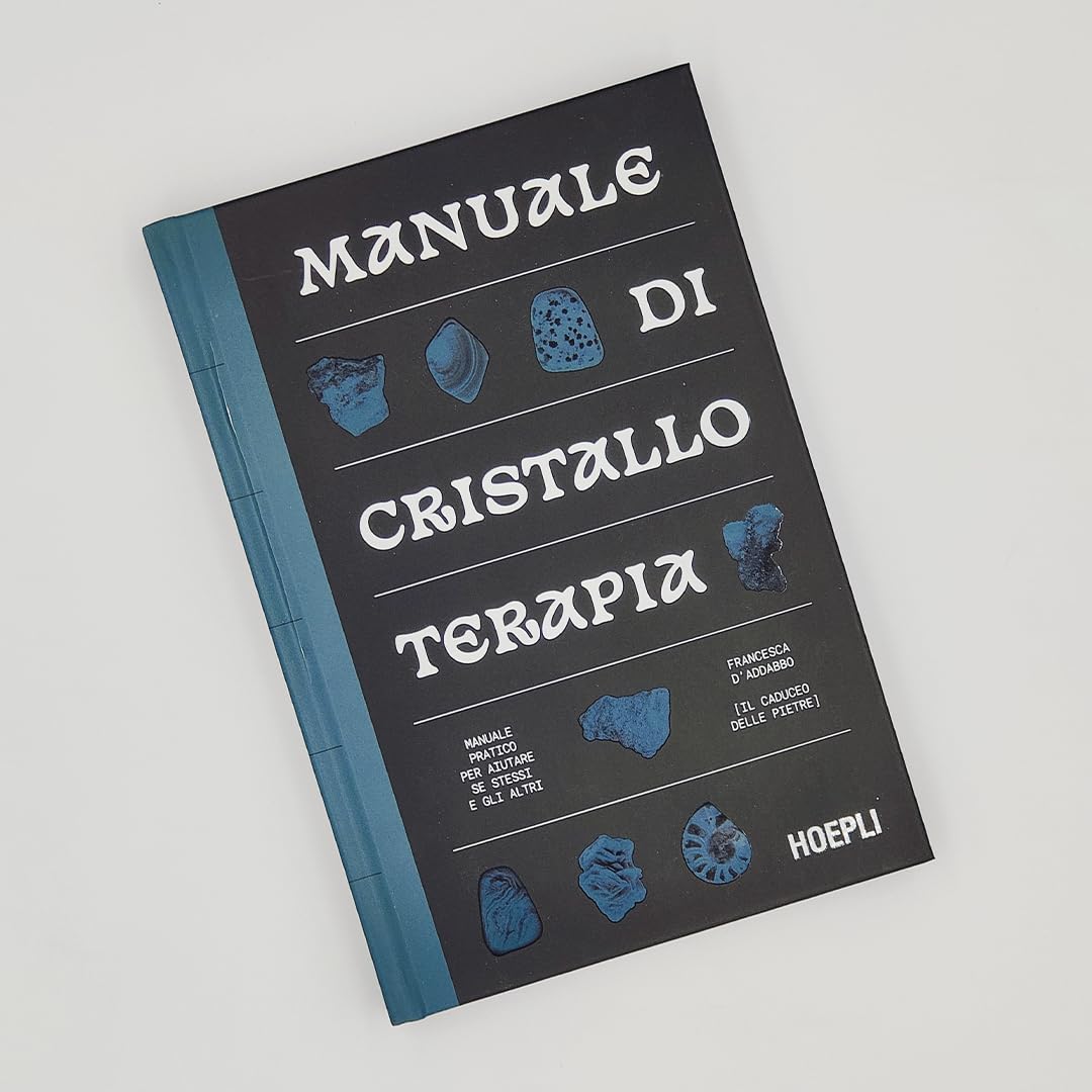 Manuale di cristalloterapia. Guida pratica per aiutare sé stessi e gli altri