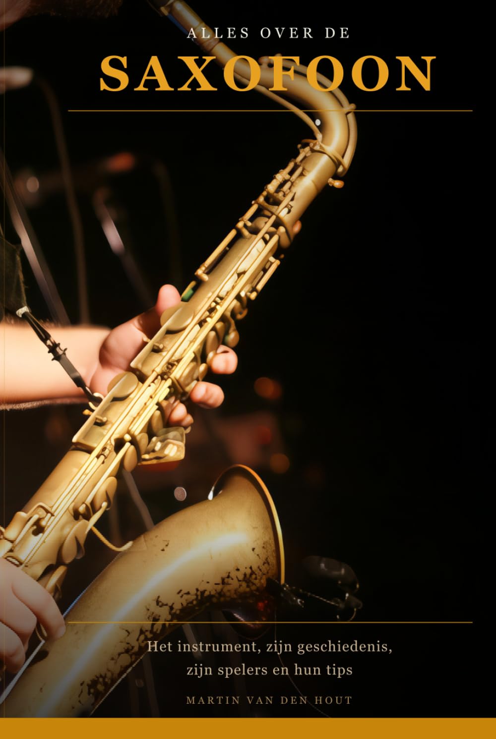 Alles over de Saxofoon: Het instrument, zijn geschiedenis, zijn spelers en hun tips
