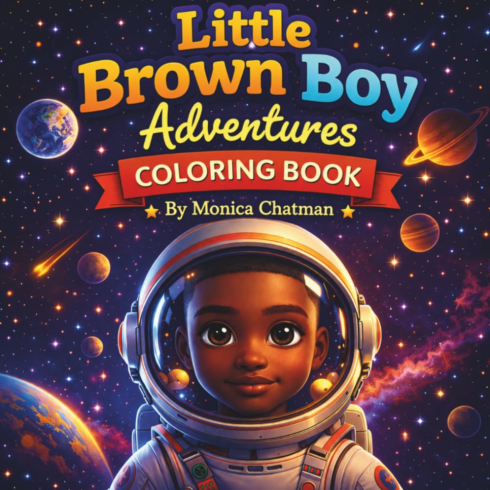 Little Brown Boy Adventures Coloring Book: A Coloring Journey for Future Leaders, Where Big Dreams Become Real Possibilities