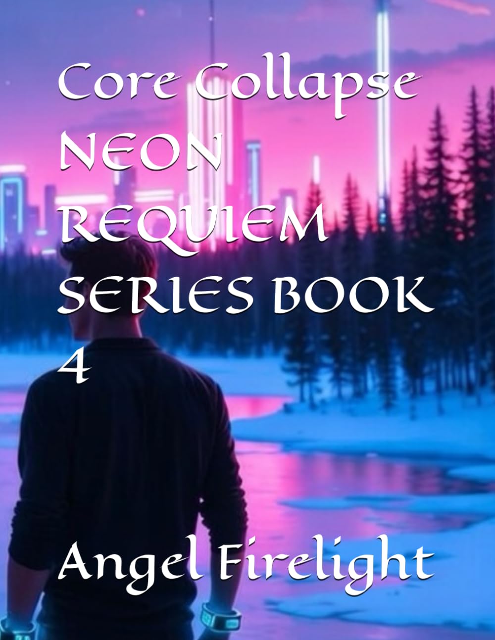 Core Collapse NEON REQUIEM SERIES BOOK 4